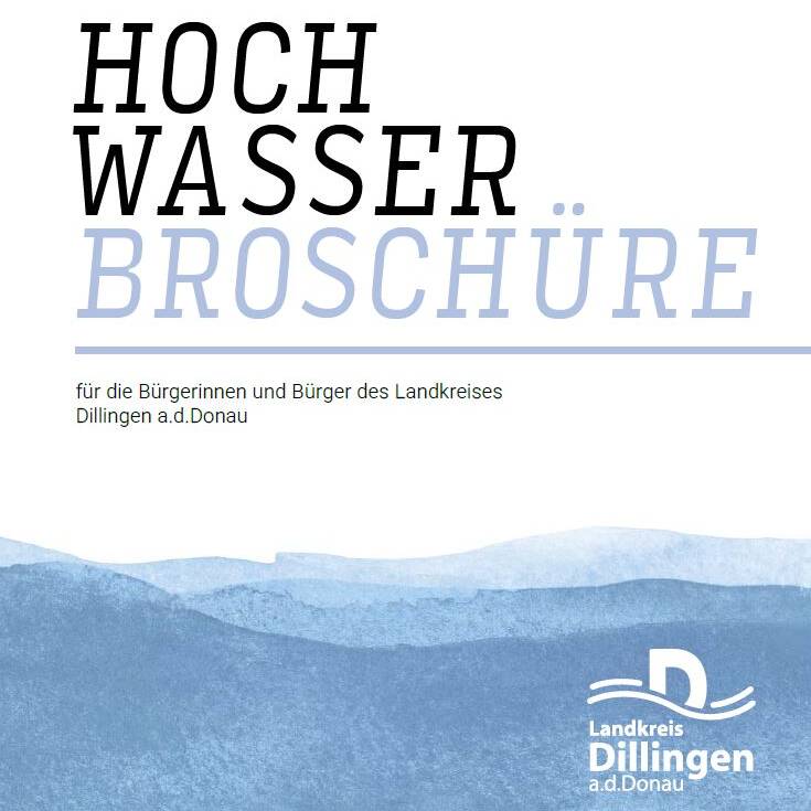 Hochwasserbroschüre für die Bürgerinnen und Bürger des Landkreises Dillingen a.d.Donau